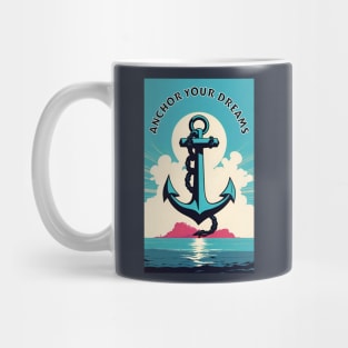 Anchor your dreams Mug